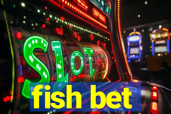 fish bet